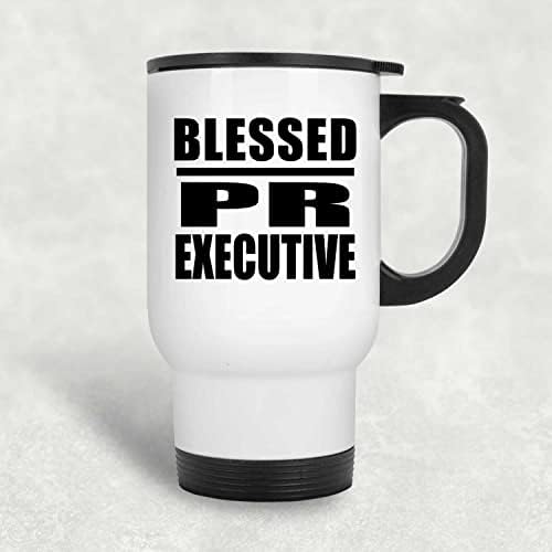 Designsify Blessed PR Executive, Бяла Пътна Чаша 14 грама, на Изолиран Чаша от Неръждаема Стомана, Подаръци за Рожден